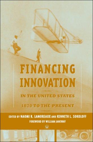 Financing Innovation in the United States, 1870 to the Present