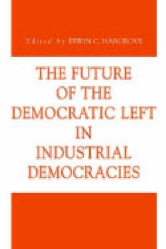 The future of the democratic left in industrial democracies