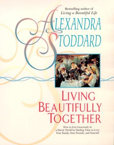 Alexandra Stoddard's living beautifully together