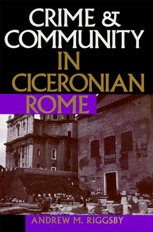 Crime and community in Ciceronian Rome