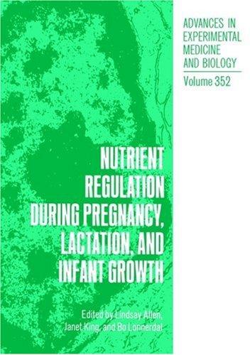 Nutrient Regulation During Pregnancy, Lactation, and Infant Growth