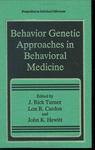 Behavior genetic approaches in behavioral medicine