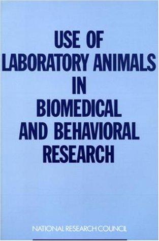 Use of Laboratory Animals in Biomedical and Behavioral Research