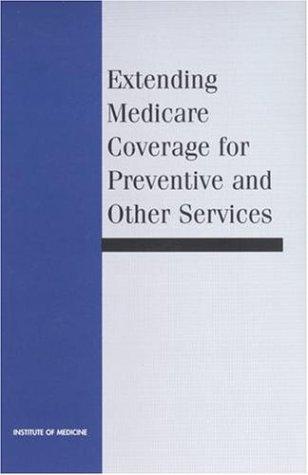 Extending Medicare Coverage for Preventive and Other Services