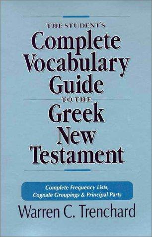 The Student's Complete Vocabulary Guide to the Greek New Testament