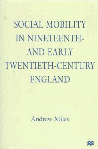 Social Mobility in Nineteenth- and Early Twentieth-Century England
