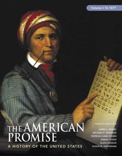 The American Promise: A History of the United States to 1877, Volume 1, 4th Edition