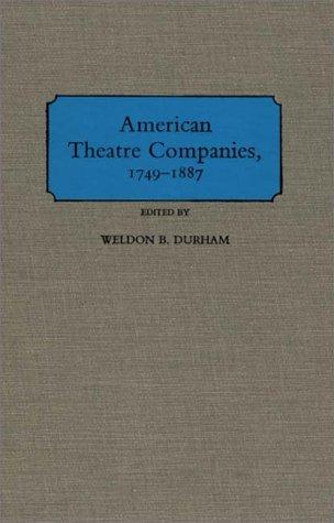 American Theatre Companies, 1749-1887