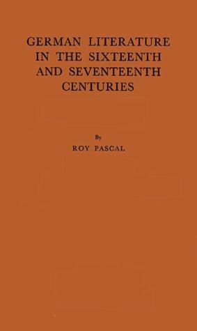 German Literature in the Sixteenth and Seventeenth Centuries