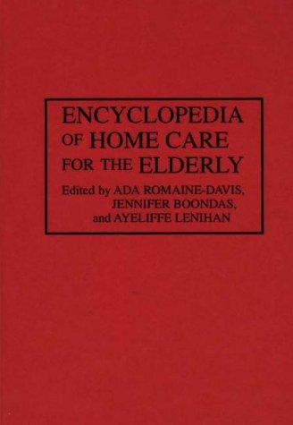 Encyclopedia of Home Care for the Elderly