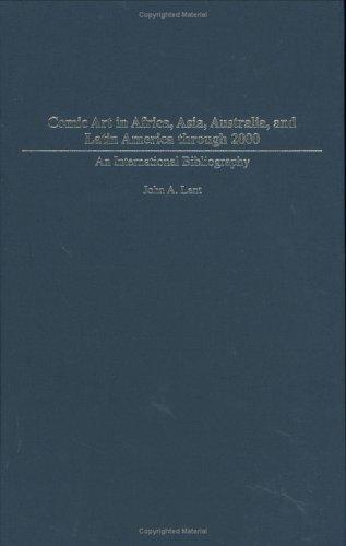Comic Art in Africa, Asia, Australia, and Latin America through 2000