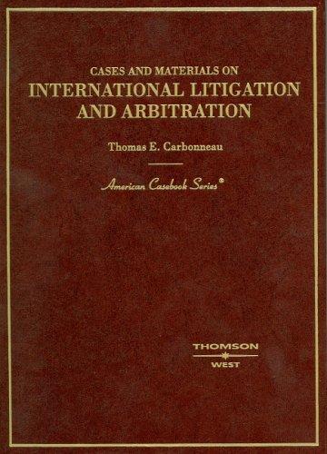 Cases and materials on international litigation and arbitration