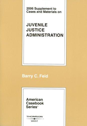 Cases and Materials on Juvenile Justice Administration 2006