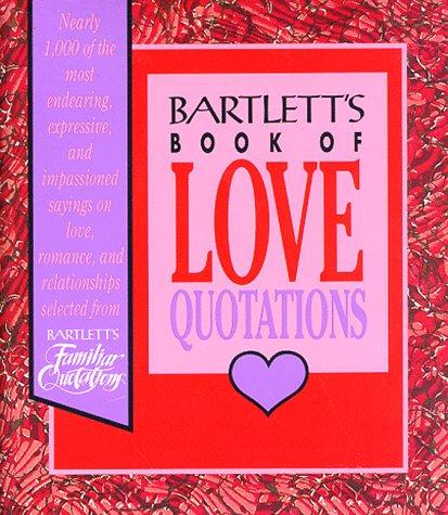 Bartlett's Book of Love Quotations
