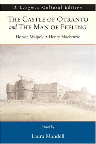 The Castle of Otranto and The Man of Feeling: A Longman Cultural Edition