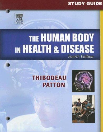 Study Guide to Accompany The Human Body in Health & Disease