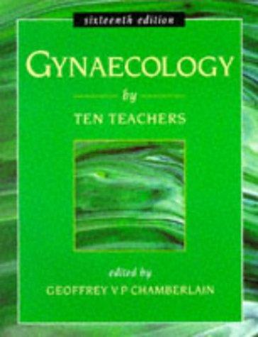 Gynaecology by Ten Teachers