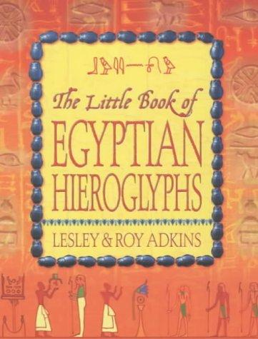 The Little Book of Egyptian Hieroglyphs