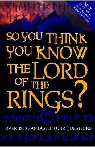 So You Think You Know the "Lord of the Rings"?