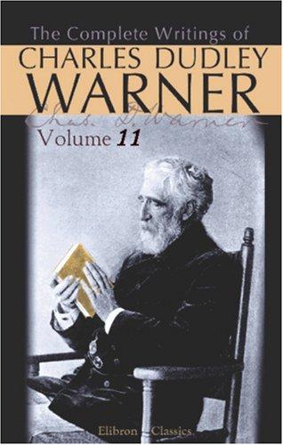 The Complete Writings of Charles Dudley Warner: Volume 11