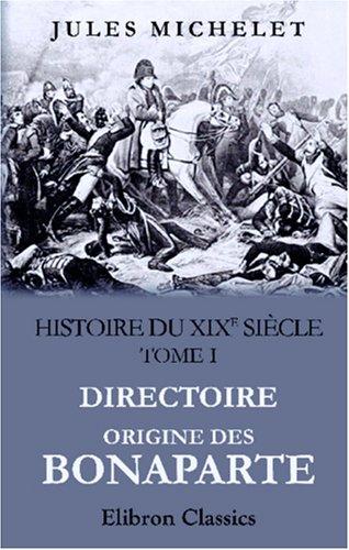 Histoire du XIXe siècle: Tome 1