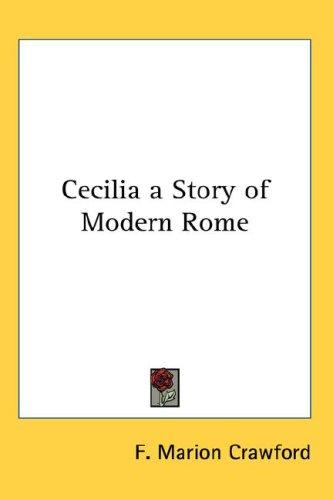 Cecilia, a Story of Modern Rome
