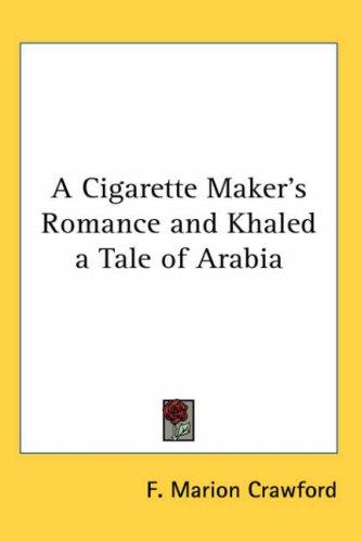 A Cigarette-Maker's Romance and Khaled