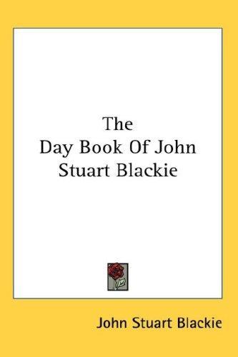 The Day-Book of John Stuart Blackie