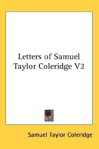 Letters of Samuel Taylor Coleridge V2