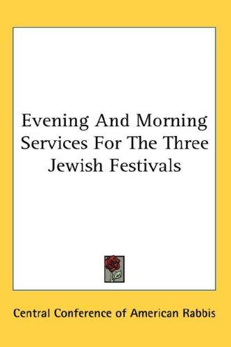 Evening and Morning Services for the Three Jewish Festivals