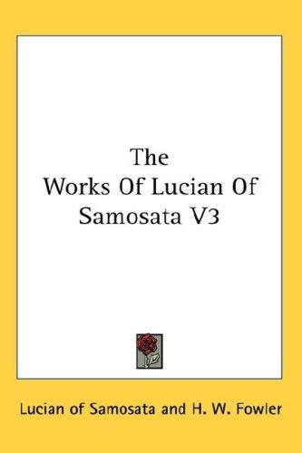 The Works of Lucian of Samosata V3