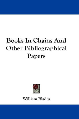 Books In Chains And Other Bibliographical Papers