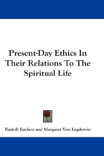 Present-Day Ethics In Their Relations To The Spiritual Life