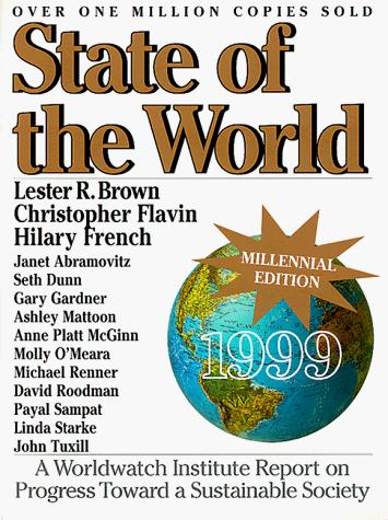 State of the World, 1999: A Worldwatch Institute Report on Progress Toward a Sustainable Society