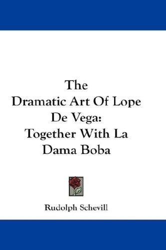 The Dramatic Art of Lope de Vega