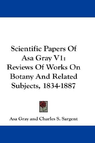 Scientific Papers of Asa Gray V1