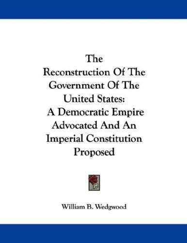 The Reconstruction Of The Government Of The United States