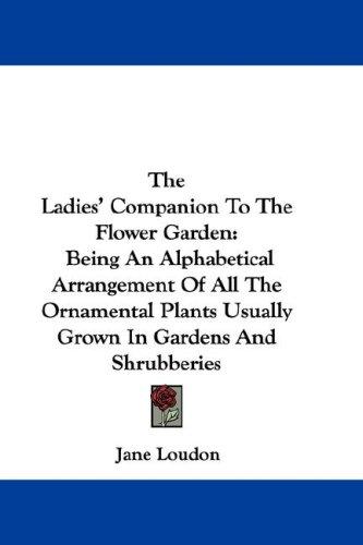 The Ladies' Companion to the Flower-Garden