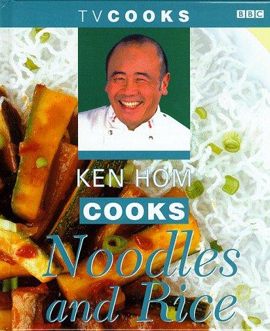 Ken Hom Cooks Noodles and Rice (TV Cooks S.)