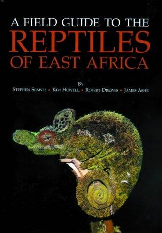 A Field Guide to the Reptiles of East Africa