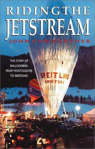 Riding the Jetstream :The Story of Ballooning