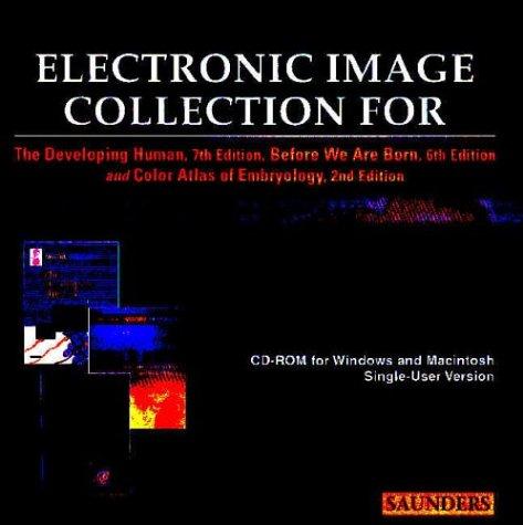 Electronic Image Collection for The Developing Human, 7th Edition, and Before We Are Born, 6th Edition