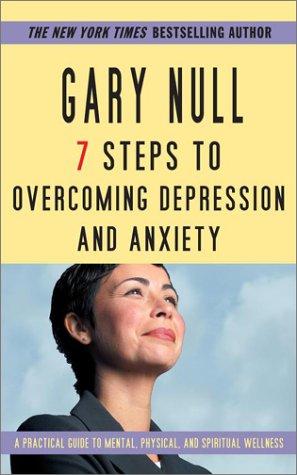 7 Steps To Overcoming Anxiety and Depression