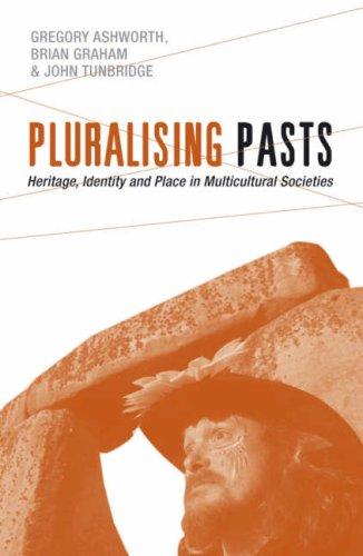 Pluralising Pasts: Heritage, Identity and Place in Multicultural Societies