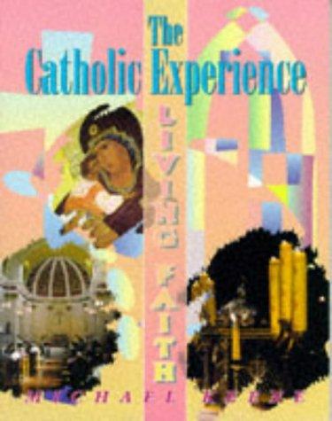 The Catholic Experience (Living Faith)