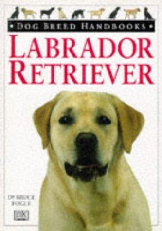 Labrador Retriever Dog Breed Handbook