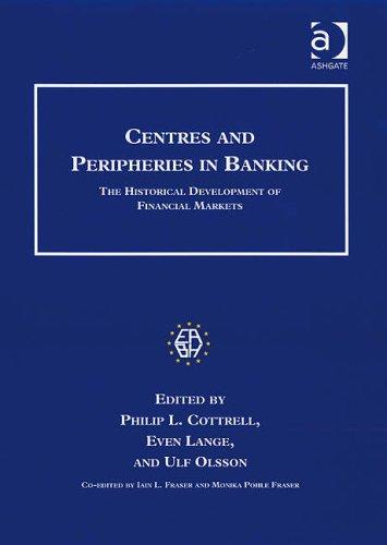 Centres and Peripheries in Banking: The Historical Development of Financial...