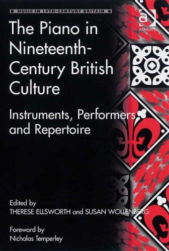 Piano in Nineteenth-Century British Culture: Instruments, Performers and Repertoire