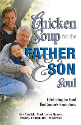 Chicken Soup for the Father and Son Soul