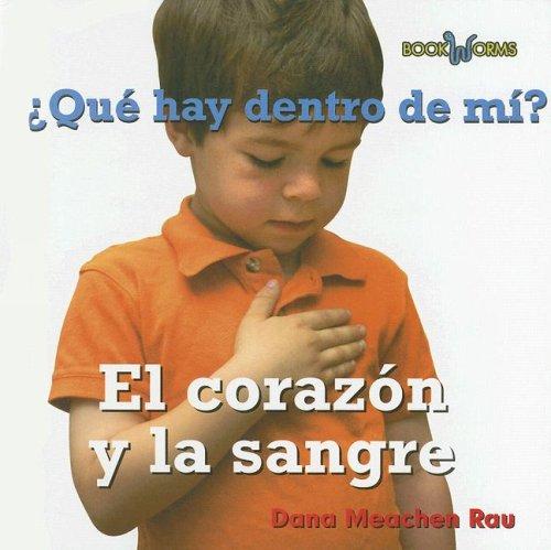 Que Hay Dentro De Mi? El Corazon Y La Sangre/ What's Inside of Me? My Heart and Blood